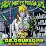 Featuring: Dr. Gruesome and the Gruesome Gory Horror Show by Snow White&#039;s Poison Bite