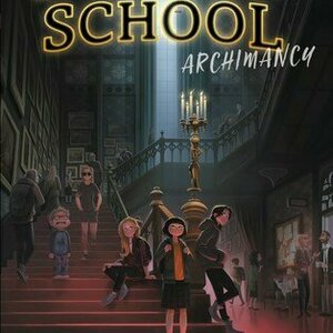 Archimancy (Shadow School, #1)