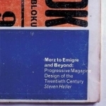 Merz to Emigre and Beyond: Avant-Garde Magazine Design of the Twentieth Century