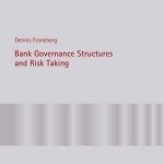 Bank Governance Structures and Risk Taking