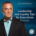 Dov Baron: Leadership and Loyalty Show for Fortune 500 Executives, Family Businesses, Leadership Speaker-Consultant, Business