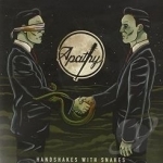 Handshakes With Snakes by Apathy