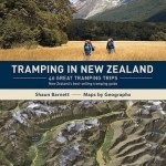 Tramping in New Zealand: 40 Great Tramping Trips