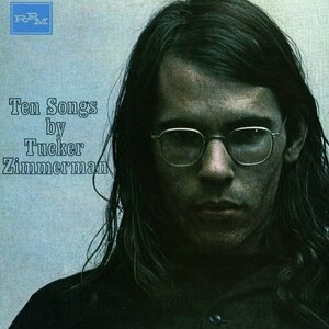 Ten Songs by Tucker Zimmerman by Tucker Zimmerman