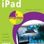iPad in Easy Steps: Covers iOS 7 for iPad 2 - 5 (iPad Air) and iPad Mini