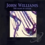500 Years of Guitar by John Williams Guitar