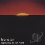 Surrender to the Night by Trans Am