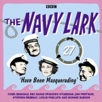 The Navy Lark: Volume 27: Have Been Masquerading