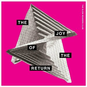 The Joy of the Return by Slow Readers Club