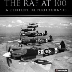 The RAF at 100: A Century in Photographs