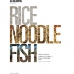 Rice, Noodle, Fish: Deep Travels Through Japan&#039;s Food Culture