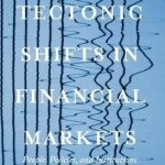 Tectonic Shifts in Financial Markets: People, Policies, and Institutions: 2017