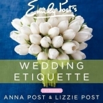 Emily Post&#039;s Wedding Etiquette