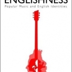 Mad Dogs and Englishness: Popular Music and English Identities