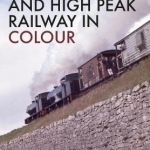 The Cromford and High Peak Railway in Colour