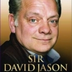 Sir David Jason: The Biography