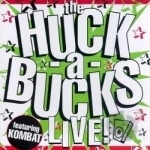 Live by Huck-A-Bucks