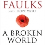 A Broken World: Letters, Diaries and Memories of the Great War