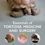 Essentials of Tortoise Medicine and Surgery