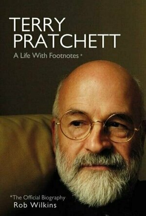 Terry Pratchett: A Life with Footnotes