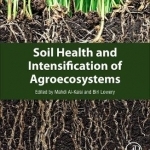 Soil Health and Intensification of Agroecosystems