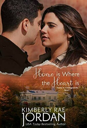 Home Is Where the Heart Is (Home to Collingsworth #1)