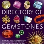 The Jeweller&#039;s Directory of Gemstones: A Complete Guide to Appraising and Using Precious Stones, from Cut and Colour to Shape and Setting