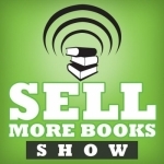 The Sell More Books Show: Book Marketing, Digital Publishing and Kindle News, Tools and Advice