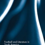 Football and Literature in South America