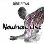 Nowhere Else by Di-re Pitan