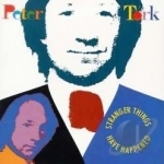 Stranger Things Have Happened by Peter Tork