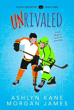 Unrivaled (Hockey Ever After #3)