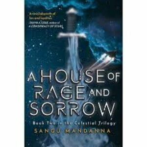 A House of Rage and Sorrow (The Celestial Trilogy, #2)
