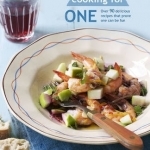 Cooking for One: Over 90 Delicious Recipes That Prove One Can be Fun