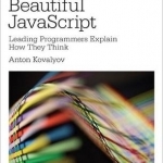 Beautiful JavaScript: Leading Programmers Explain How They Think