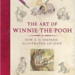 The Art of Winnie-the-Pooh: How E. H. Shepard Illustrated an Icon