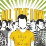 Put Up Or Shut Up by All Time Low