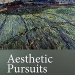 Aesthetic Pursuits: Essays in Philosophy of Art