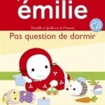 Emilie: Pas Question De Dormir