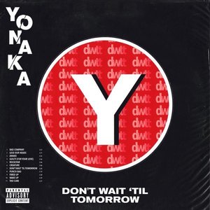 Don&#039;t Wait &#039;Til Tomorrow by Yonaka