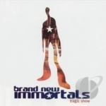 Tragic Show by Brand New Immortals