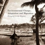 Environmental Change, Adaptation and Migration: Bringing in the Region: 2015