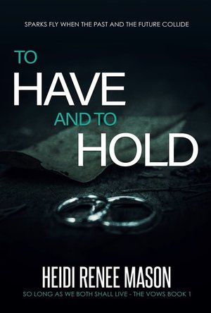 To Have and To Hold (The Vows #1)