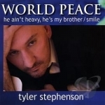 World Peace - He Ain&#039;t Heavy/Smile by Tyler Stephenson