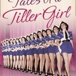 Tales of a Tiller Girl