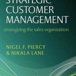 Strategic Customer Management: Strategizing the Sales Organization