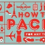 How to Pack for Any Trip