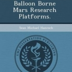 Balloon Borne Mars Research Platforms