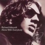 Alone with Everybody by Richard Ashcroft