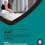 AAT - Work Effectively in Accounting and Finance: Work Book (L2)